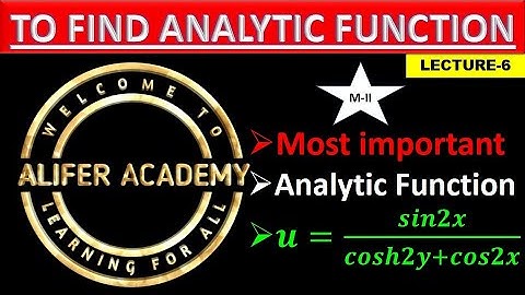 ||6||. || Complex Analysis || Corresponding Analytic Function.
