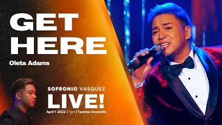 Get Here | Oleta Adams | Sofronio Vasquez Live In Concert