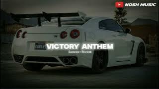 Victory Anthem ( Slowed   Reverb ) - Lashcurry x Khushi | Nosh Music