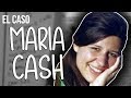 El caso de Maria Cash