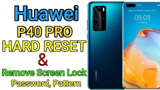 Huawei P40 PRO hard Reset & Remove all kinds of screen lock password,pattern