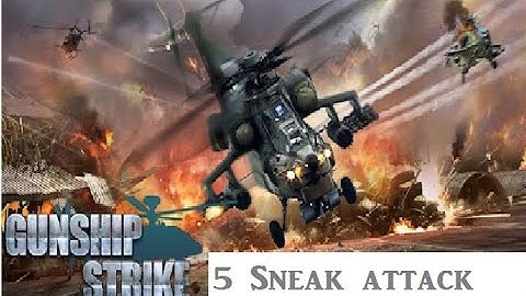 gunship strike 3D/ level 5 sneak attack/best mobile games/gamers site