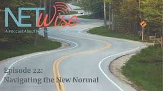NETWise Episode 22: Navigating The New Normal