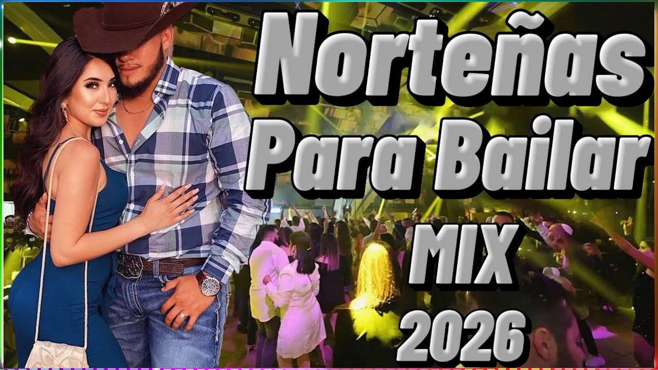 Las Norteñas Más Mamalonas del 2026💃🏽Norteñas para bailar 2026💃🏽💫 💃🏽💫 Cumbias Norteñas 2026