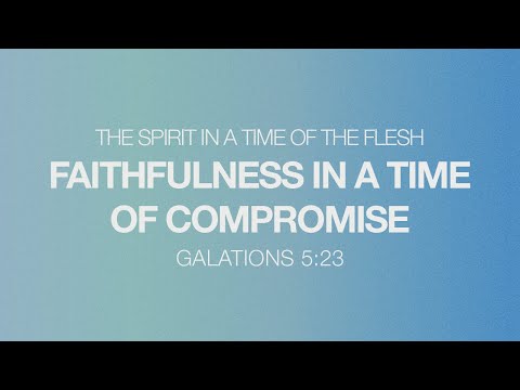 Sunday, August 20th | Faithfulness in a Time of Compromise