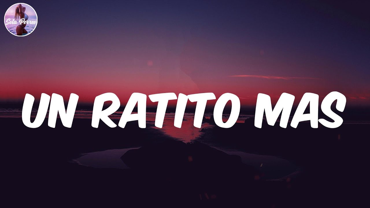 Un Ratito Mas (Letra/Lyrics) Bad Bunny YouTube