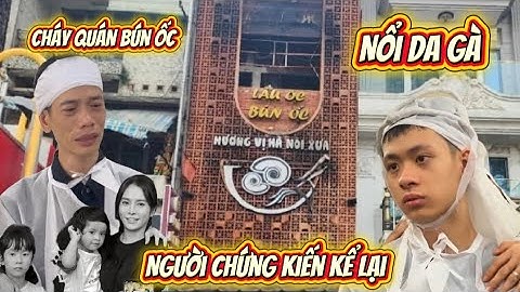 Nổi Da Gà Khi Nghe Người Chứng Kiến Kể Lại Vụ Ch/áy Quán Bún Ốc Ở Q1 Chồng May Mắn Thoát "Cửa Tử"