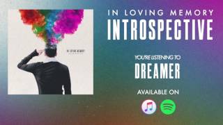 Video thumbnail of "In Loving Memory - "Dreamer" - Official Audio Stream"