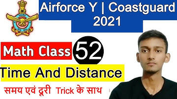 Time And Distance Math Class | Airforce Group Y RAGA, Navy MR, Coastguard DB, GD | Class  52