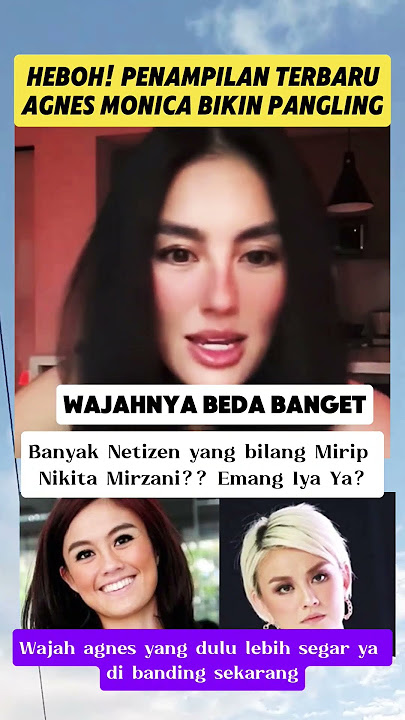 'HEBOH! Transformasi Wajah Agnes Monica Bikin Publik Heboh ' #agnesmonica #trending