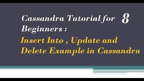 Insert Into Update and Delete Example in Cassandra