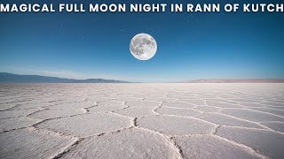 Magical Full Moon Night in Rann of Kutch | Road to Heaven