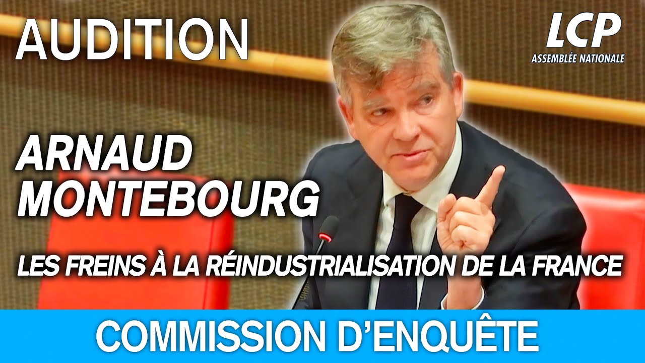 Arnaud Montebourg est auditionné sur les freins à la réindustrialisation de la France - 22/05/2025