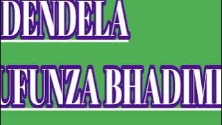 MDENDELA LUFUNZA BHADIMI 0787289062