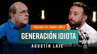 Generación idiota | Agustín Laje