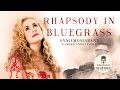 Annie Moses Band - "Rhapsody in Bluegrass" Music Video | The Schermerhorn Sessions