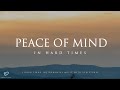 Peace of mind in hard times 3 hour prayer meditation  relaxation music with scriptures