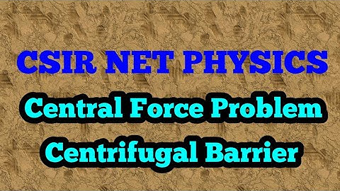 CSIR NET DEC 2018 - Classical Mechanics Question - Centrifugal barrier in a Central force problem