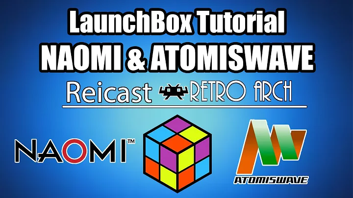 NAOMI - ATOMISWAVE Reicast RetroArch - LaunchBox Tutorial