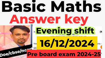 basic maths answer key class 10 (evening shift) / pre board exam 2024-25 / 16 dec 2024 / CBSE