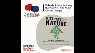 Manufacturing the Way We Think About Climate Change
