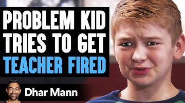 PROBLEM KID Tries To Get TEACHER FIRED, What Happens Next Is Shocking | Dhar Mann