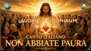 CANTO ITALIANO NON ABBIATE PAURA