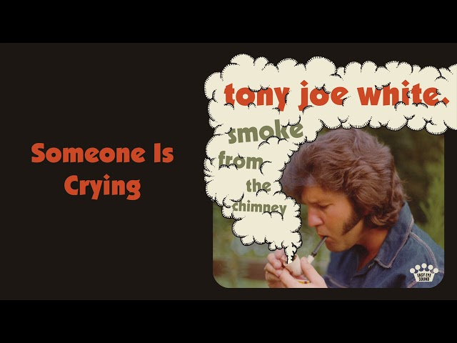 Tony Joe White - Someone Is Crying