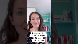 2 Reasons Why Your Baby Wakes 45 Mins After Bedtime