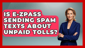 Is E-ZPass Sending Spam Texts About Unpaid Tolls? | Auto Coverage Explained