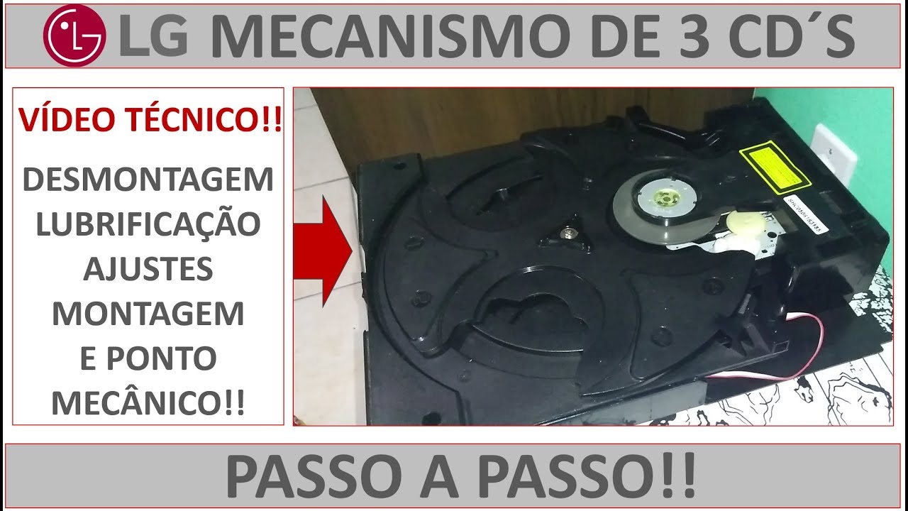 Mecanismo de 3 CD´s LG: Desmontagem, manutenção e ponto mecânico