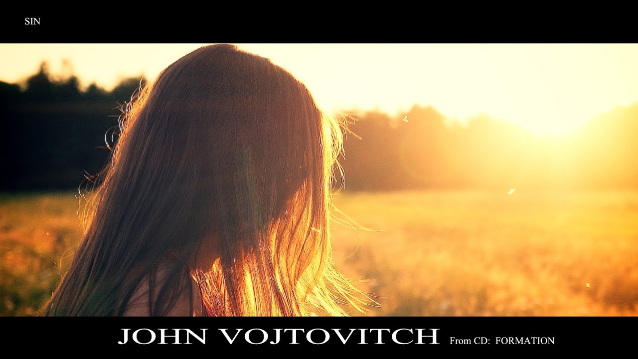 Watch John Vojtovitch - Sin on YouTube Watch John Vojtovitch - Sin on YouTube