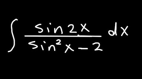 Integral of sin(2x) / (sin²x – 2) 🔍 | Trig Integration Using U-Substitution | Calculus Made Easy