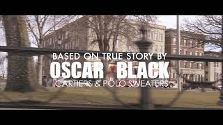 Oscar Black Cartiers & PoloSweaters Official Video