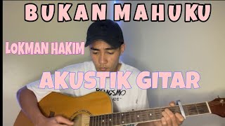 Bukan Mahuku_Lokman hakim Akustik gitar