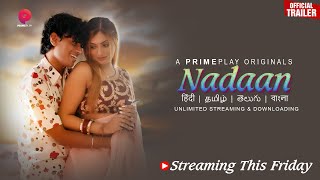 | Nadaan | Official Trailer Release | PrimePlay Originals | Streaming This Friday |