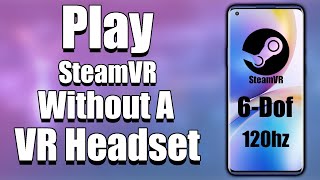 Playing SteamVR Without A VR Headset!