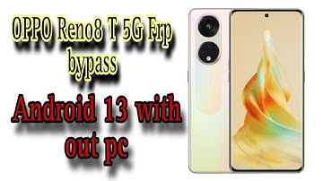 Oppo Reno 8t 5g (CPH2505) Android 13 Frp Bypass Withhout PC  Clone Phone Not Open Rest  not working