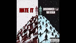 Drummer LJ & Navian  Hate It (Official Audio)