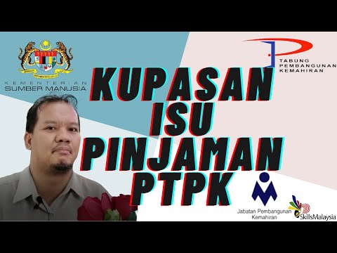 KUPASAN ISU PINJAMAN PTPK | TUTORIAL 2021| PERBADANAN TABUNG PEMBANGUNAN KEMAHIRAN