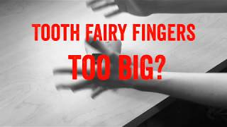 Tooth Fairy Fingers too large?? Introducing The Tooth Brigade!