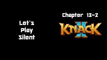 Knack 2 - Chapter 13-2 - Invasion Redux