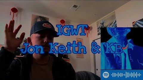 Reaction to Jon Keith ft. KB “IGTW” @JonKeith