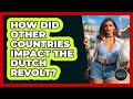 How Did Other Countries Impact The Dutch Revolt? - Exploring The Benelux