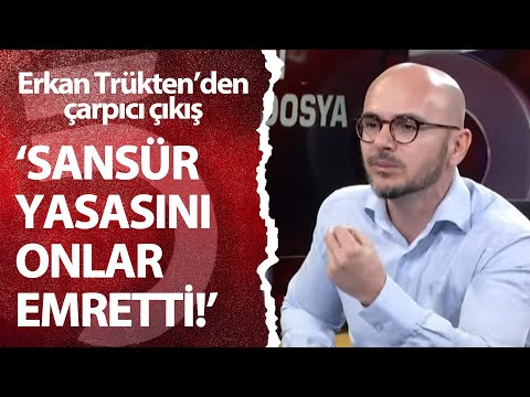 Erkan Trükten'den Hamza Yardımcıoğlu ile Gizli Dosya'da çarpıcı çıkış:Sansür Yasası'nı onlar emretti