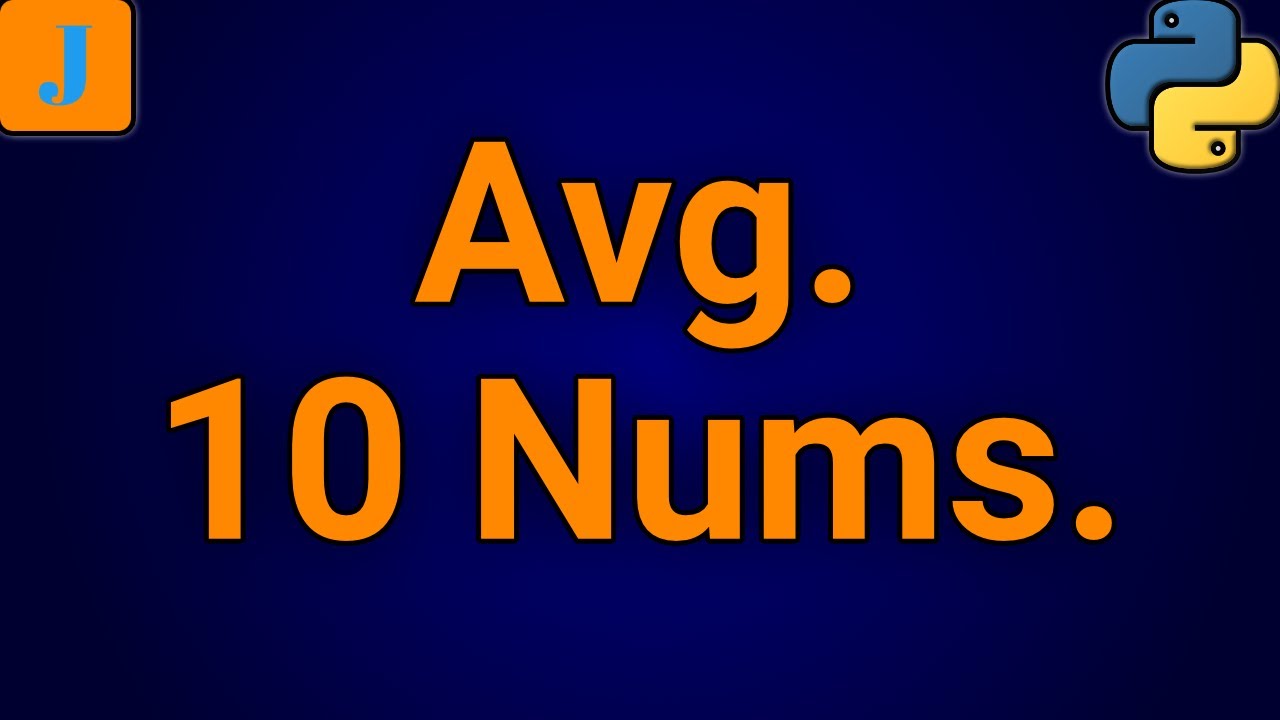 Python Program To Find The Average Of 10 Numbers Using While Loop - YouTube