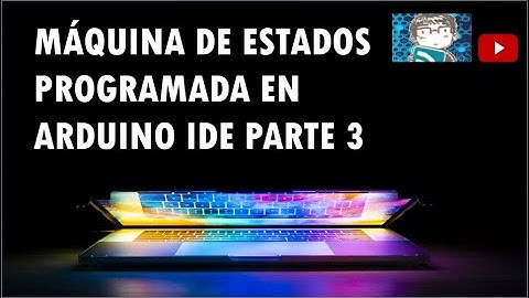 Máquina de estados programada en Arduino IDE parte 3. Uso de contador