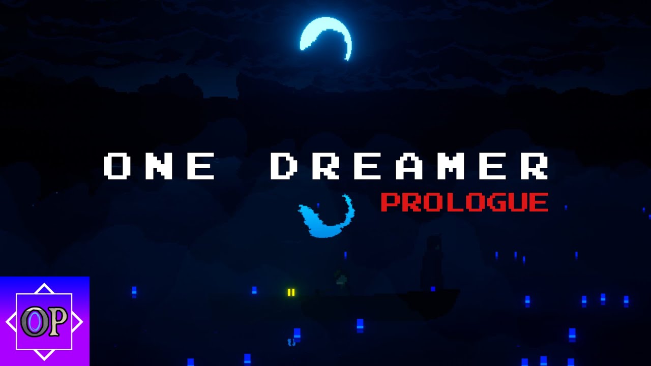 One Dreamer Prologue... - YouTube