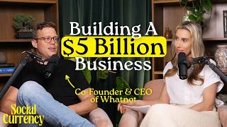 Celebrity How to Build a Unicorn with Grant LaFontaine (Whatnot) | SOCIAL CURRENCY POD 12 Wealth