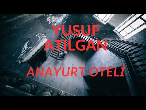 ANAYURT OTELİ - YUSUF ATILGAN (TEK PARÇA)